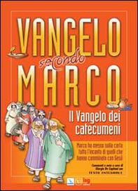 Vangelo secondo Marco. Il vangelo dei catecumeni - Librerie.coop