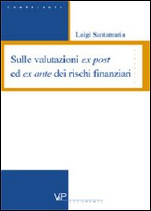 Sulle valutazioni ex post ed ex ante dei rischi finanziari - Librerie.coop Sulle valutazioni ex post ed ex ante dei rischi finanziari - Librerie.coop