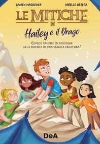 Le Mitiche. Hailey e il drago - Librerie.coop Le Mitiche. Hailey e il drago - Librerie.coop