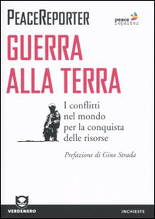 Guerra alla terra. I conflitti nel mondo per la conquista delle risorse - Librerie.coop Guerra alla terra. I conflitti nel mondo per la conquista delle risorse - Librerie.coop