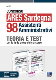Concorso ARES Sardegna 98 assistenti amministrativi. Kit. Teoria e test per tutte le prove del concorso - Librerie.coop