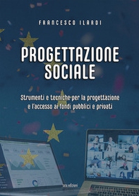 Progettazione sociale. Strumenti e tecniche per la progettazione e l'accesso ai fondi pubblici e privati - Librerie.coop