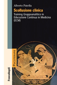 Scollusione clinica. Training Gruppoanalitico in Educazione Continua in Medicina (ECM) - Librerie.coop
