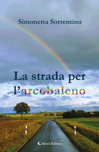 La strada per l'arcobaleno - Librerie.coop