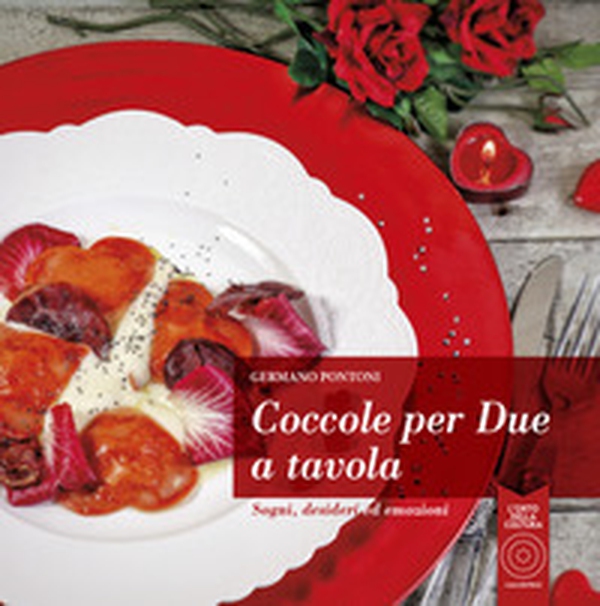 Coccole per due a tavola. Sogni, desideri ed emozioni - Librerie.coop Coccole per due a tavola. Sogni, desideri ed emozioni - Librerie.coop