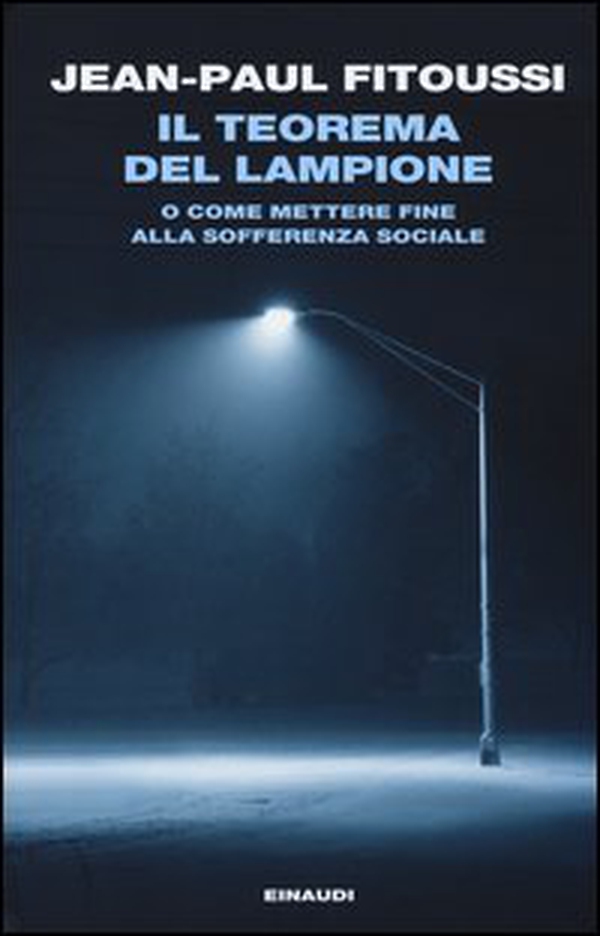 Il teorema del lampione o come mettere fine alla sofferenza sociale - Librerie.coop Il teorema del lampione o come mettere fine alla sofferenza sociale - Librerie.coop