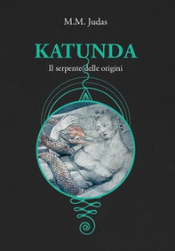 Katunda. Il serpente delle origini - Librerie.coop
