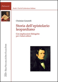 Storia dell'epistolario leopardiano. Con implicazioni filologiche per i futuri editori - Librerie.coop