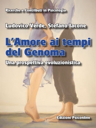 L’Amore ai tempi del Genoma Una prospettiva evoluzionistica - Librerie.coop L’Amore ai tempi del Genoma Una prospettiva evoluzionistica - Librerie.coop