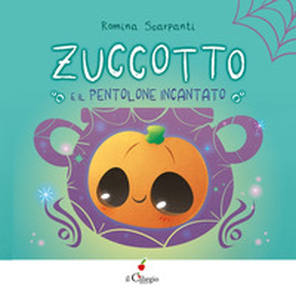 Zuccotto. E il pentolone incantato - Librerie.coop Zuccotto. E il pentolone incantato - Librerie.coop