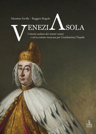VeneziAsola. I ritratti asolani dei rettori veneti e un'occasione mancata per Giambattista Tiepolo - Librerie.coop