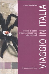 Viaggio in Italia. Identità di 12 artisti contemporanei internazionali. Catalogo della mostra (Bomarzo, 6 novembre-4 dicembre, 2005) - Librerie.coop
