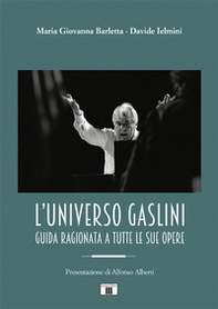 L'universo Gaslini. Guida ragionata a tutte le sue opere - Librerie.coop