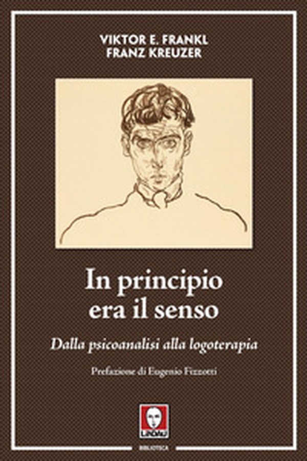 In principio era il senso. Dalla psicoanalisi alla logoterapia - Librerie.coop In principio era il senso. Dalla psicoanalisi alla logoterapia - Librerie.coop