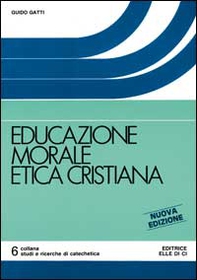 Educazione morale etica cristiana - Librerie.coop
