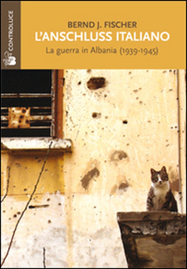 L'Anschluss italiano. La guerra in Albania (1939-1945) - Librerie.coop L'Anschluss italiano. La guerra in Albania (1939-1945) - Librerie.coop