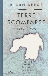 Terre scomparse. 1840-1970 - Librerie.coop