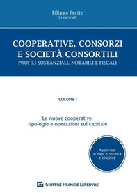 Cooperative, consorzi e società  consortili. Profili sostanziali, notarili e fiscali - Vol. 1 - Librerie.coop