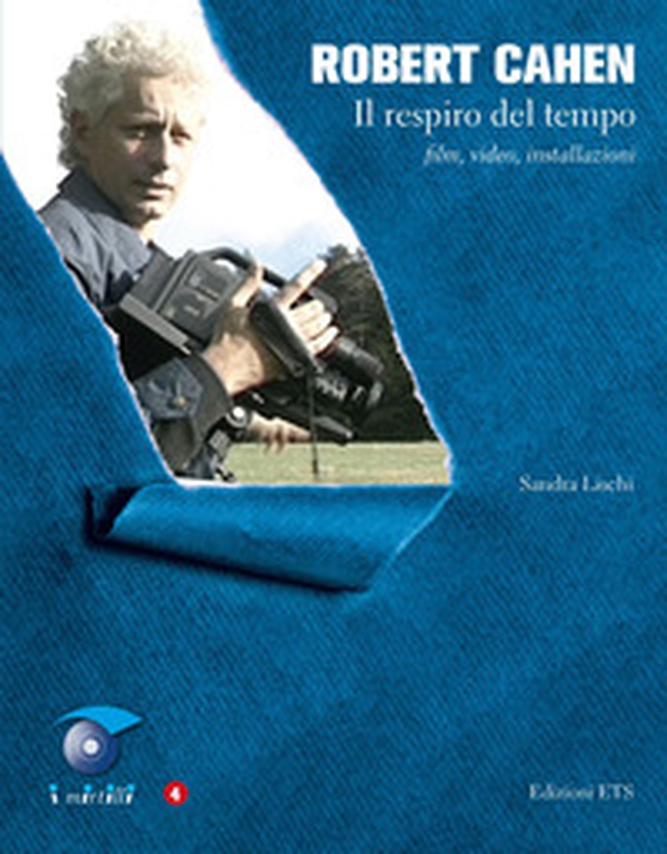 Robert Cahen. Il respiro del tempo. Film, video, installazioni - Librerie.coop