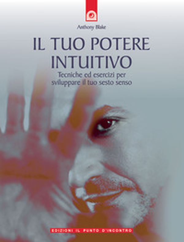 Il tuo potere intuitivo. Tecniche ed esercizi per sviluppare il sesto senso - Librerie.coop Il tuo potere intuitivo. Tecniche ed esercizi per sviluppare il sesto senso - Librerie.coop