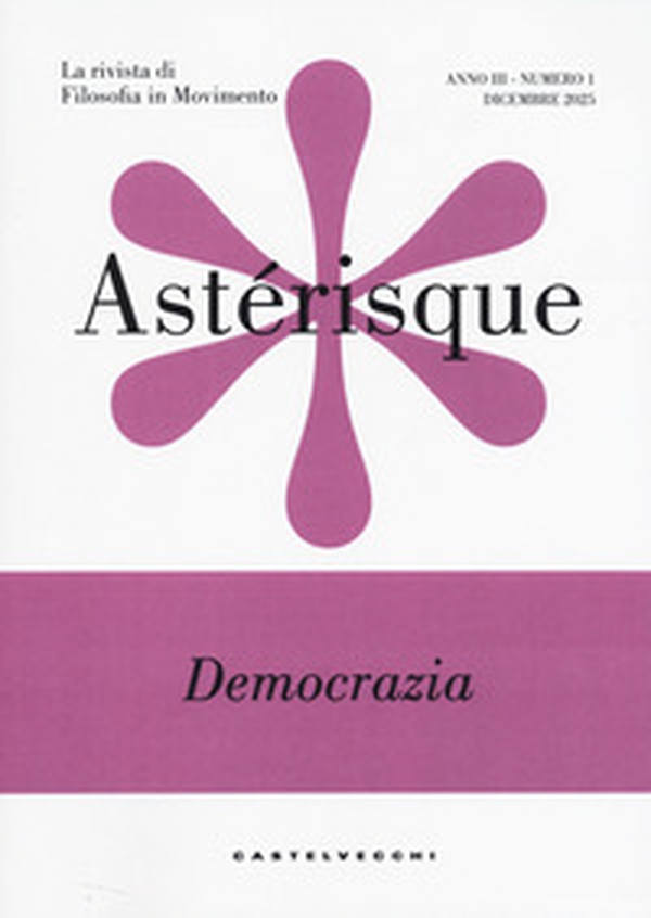 Astérisque. La rivista di filosofia in movimento - Vol. 1 - Librerie.coop