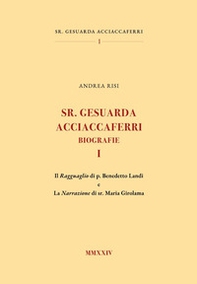 Sr. Gesuarda Acciaccaferri. Biografie - Vol. 1 - Librerie.coop Sr. Gesuarda Acciaccaferri. Biografie - Vol. 1 - Librerie.coop