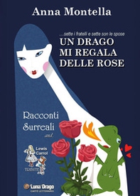 Un drago mi regala delle rose - Librerie.coop