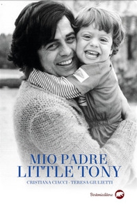 Mio padre Little Tony - Librerie.coop