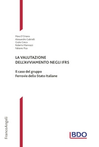 La valutazione dell'avviamento negli IFRS. Il caso del gruppo Ferrovie dello Stato Italiane - Librerie.coop