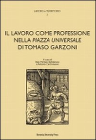 Il lavoro come professione nella «Piazza universale» di Tomaso Garzoni - Librerie.coop Il lavoro come professione nella «Piazza universale» di Tomaso Garzoni - Librerie.coop