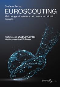 Euroscouting. Metodologie di selezione nel panorama calcistico europeo - Librerie.coop