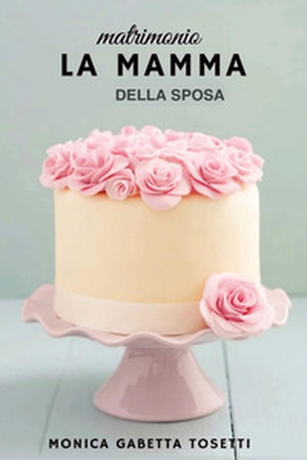 La mamma della sposa - Librerie.coop