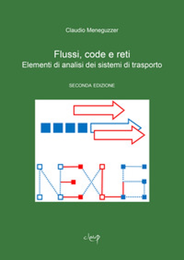 Flussi, code e reti. Elementi di analisi dei sistemi di trasporto - Librerie.coop Flussi, code e reti. Elementi di analisi dei sistemi di trasporto - Librerie.coop