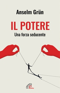 Il potere. Una forza seducente - Librerie.coop