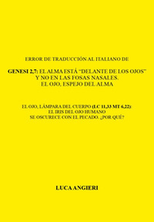 Error de traducción al italiano de Génesis 2,7: el alma está "delante de los ojos" y no en las fosas nasales. El ojo, espejo del alma - Librerie.coop Error de traducción al italiano de Génesis 2,7: el alma está "delante de los ojos" y no en las fosas nasales. El ojo, espejo del alma - Librerie.coop