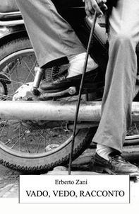 Vado, vedo, racconto. Reportage dal Sud America, Europa, Africa e Asia - Librerie.coop