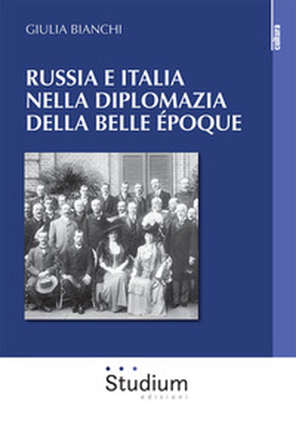 Russia e Italia nella diplomazia della Belle Époque - Librerie.coop Russia e Italia nella diplomazia della Belle Époque - Librerie.coop