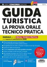 Guida turistica la prova orale tecnico pratica. Manuale per la prova tecnico pratica dell'esame di abilitazione 2026 - Librerie.coop