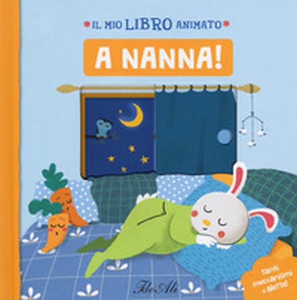 A nanna! Il mio libro animato - Librerie.coop A nanna! Il mio libro animato - Librerie.coop