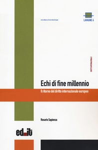 Echi di fine millennio. Il ritorno del diritto internazionale europeo - Librerie.coop Echi di fine millennio. Il ritorno del diritto internazionale europeo - Librerie.coop