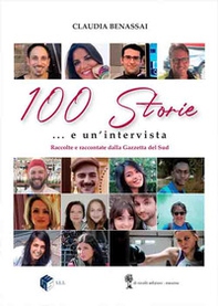 100 storie e un'intervista. Raccolte e raccontate dalla Gazzetta del Sud - Librerie.coop