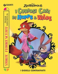 I gioielli contraffatti. I curiosi casi di Hopps & Wilde. Zootropolis. Storie fluorescenti - Librerie.coop