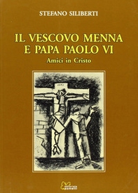 Il vescovo Menna e papa Paolo VI. Amici in Cristo - Librerie.coop