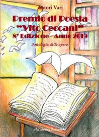 Premio di poesia «Vito Ceccani». Antologia delle opere. 8ª edizione anno 2019 - Librerie.coop