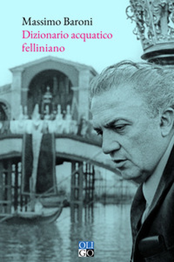 Dizionario acquatico felliniano - Librerie.coop Dizionario acquatico felliniano - Librerie.coop