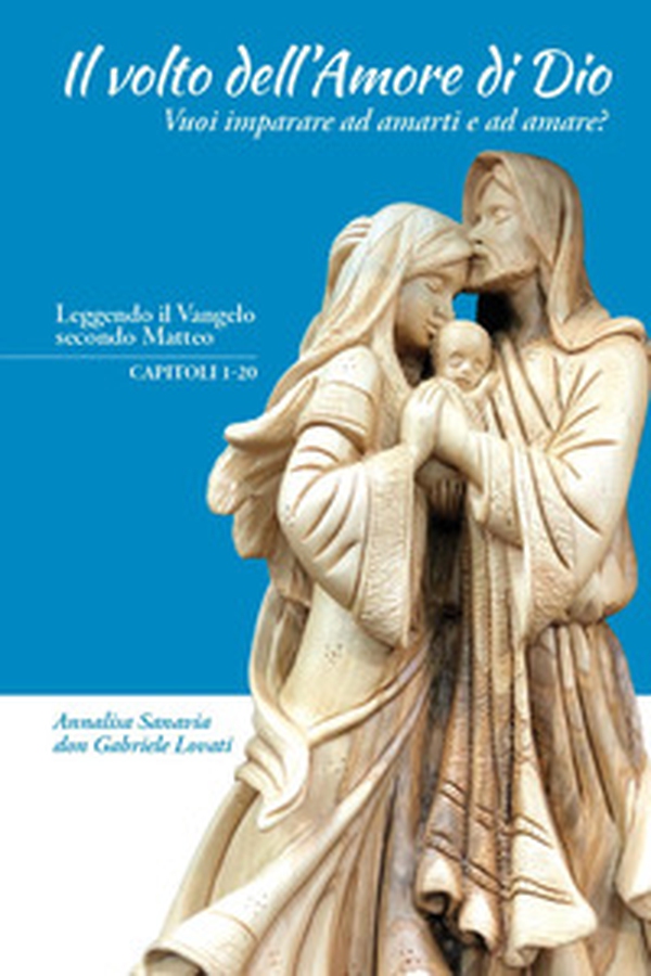 Il volto dell'amore di Dio. Vuoi imparare ad amarti e ad amare? - Librerie.coop Il volto dell'amore di Dio. Vuoi imparare ad amarti e ad amare? - Librerie.coop