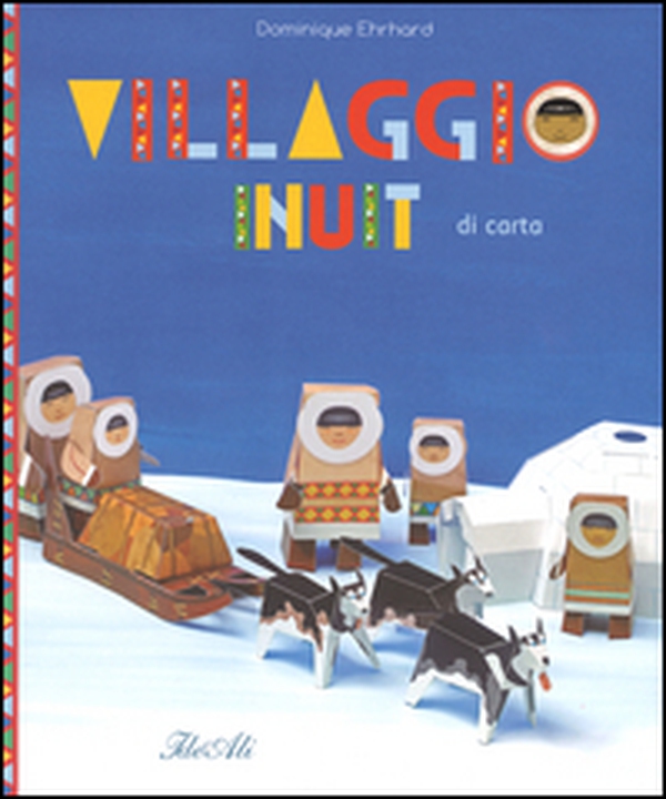 Villaggio Inuit di carta - Librerie.coop Villaggio Inuit di carta - Librerie.coop