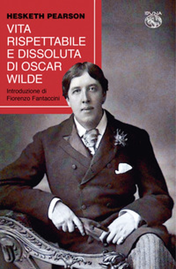 Vita rispettabile e dissoluta di Oscar Wilde - Librerie.coop Vita rispettabile e dissoluta di Oscar Wilde - Librerie.coop