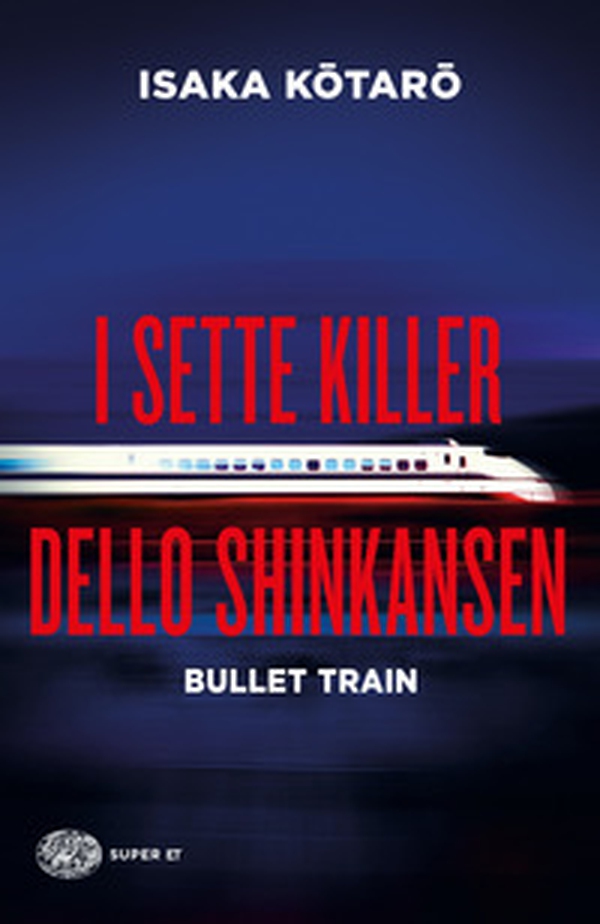 I sette killer dello Shinkansen. Bullet train - Librerie.coop I sette killer dello Shinkansen. Bullet train - Librerie.coop