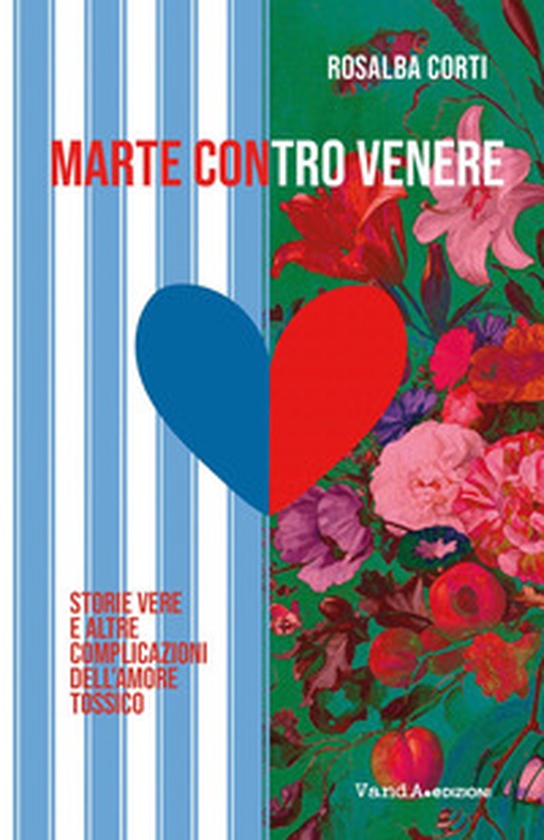 Marte contro Venere. Storie vere ed altre complicazioni dell'amore tossico - Librerie.coop Marte contro Venere. Storie vere ed altre complicazioni dell'amore tossico - Librerie.coop